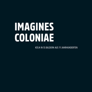 Buchcover Imagines Coloniae  | EAN 9783928907439 | ISBN 3-928907-43-3 | ISBN 978-3-928907-43-9
