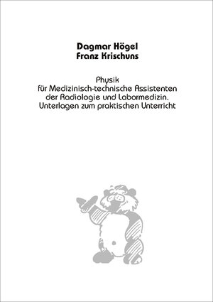 Buchcover Physik für Medizinisch-technische Assistenten der Radiologie und der Labormedizin | D. Högel | EAN 9783928921244 | ISBN 3-928921-24-X | ISBN 978-3-928921-24-4