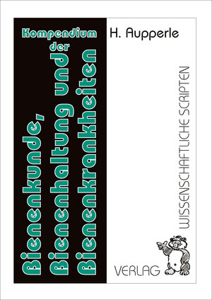 Buchcover Kompendium der Bienenkunde, Bienenhaltung und Bienenkrankheiten | Heike Aupperle | EAN 9783928921695 | ISBN 3-928921-69-X | ISBN 978-3-928921-69-5