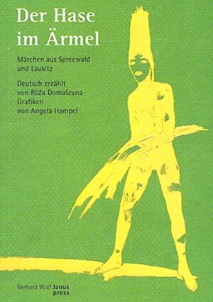 Buchcover Der Hase im Ärmel. Märchen aus Spreewald und Lausitz | Roža Domášcyna | EAN 9783928942454 | ISBN 3-928942-45-X | ISBN 978-3-928942-45-4