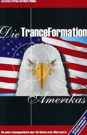 Die Tranceformation Amerikas: Die wahre Lebensgeschichte einer CIA-Sklavin unter Mindcontrol