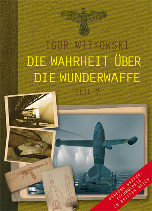 Buchcover Die Wahrheit über die Wunderwaffe, Teil 2 | Igor Witkowski | EAN 9783928963244 | ISBN 3-928963-24-4 | ISBN 978-3-928963-24-4