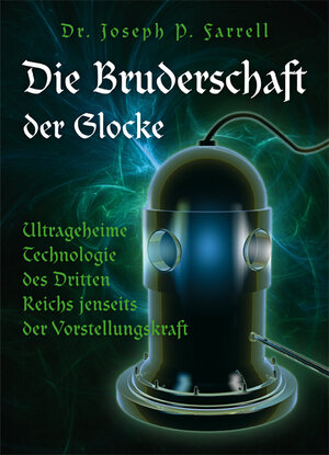 Buchcover Die Bruderschaft der Glocke | Joseph Farrell | EAN 9783928963275 | ISBN 3-928963-27-9 | ISBN 978-3-928963-27-5