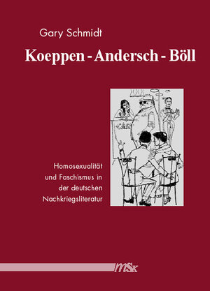 Buchcover Koeppen - Andersch - Böll | Gary Schmidt | EAN 9783928983884 | ISBN 3-928983-88-1 | ISBN 978-3-928983-88-4