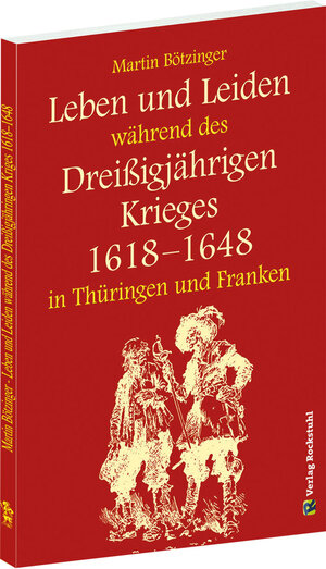 Buchcover Leben und Leiden während des Dreissigjährigen Krieges (1618-1648) | Martin Bötzinger | EAN 9783929000399 | ISBN 3-929000-39-3 | ISBN 978-3-929000-39-9