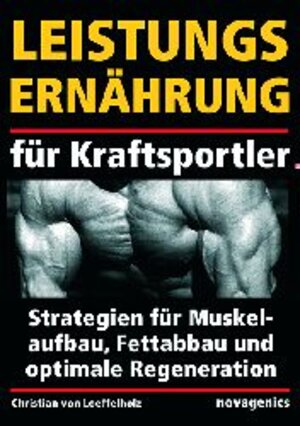 Leistungsernährung für Kraftsportler: Strategien für Muskelaufbau, Fettabbau und optimale Regeneration