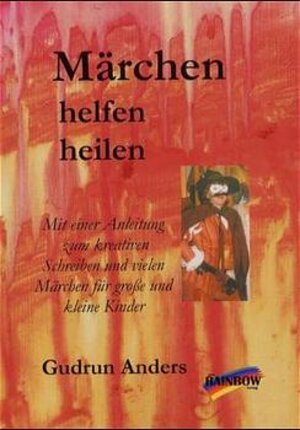 Buchcover Märchen helfen heilen | Gudrun Anders | EAN 9783929046182 | ISBN 3-929046-18-0 | ISBN 978-3-929046-18-2