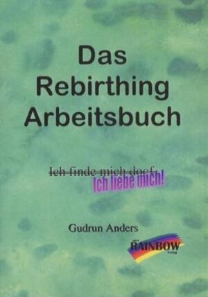 Buchcover Das Rebirthing-Arbeitsbuch | Gudrun Anders | EAN 9783929046199 | ISBN 3-929046-19-9 | ISBN 978-3-929046-19-9