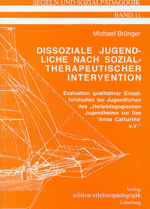 Dissoziale Jugendliche nach sozialtherapeutischer Intervention: Evaluation qualitativer Einzelfallstudien bei Jugendlichen den 