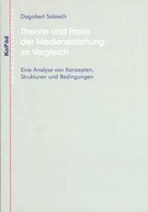 Buchcover Theorie und Praxis der Medienerziehung im Vergleich | Dagobert Sobiech | EAN 9783929061468 | ISBN 3-929061-46-5 | ISBN 978-3-929061-46-8
