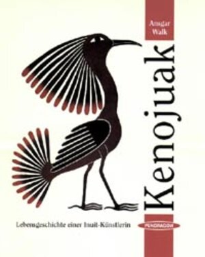 Buchcover Kenojuak Lebensgeschichte einer bedeutenden Inuit-Künstlerin | Ansgar Walk | EAN 9783929096613 | ISBN 3-929096-61-7 | ISBN 978-3-929096-61-3