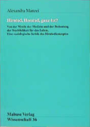 Buchcover Hirntod, Herztod, ganz tot? | Alexandra Manzei | EAN 9783929106466 | ISBN 3-929106-46-9 | ISBN 978-3-929106-46-6