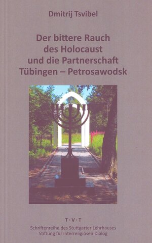 Buchcover Der bittere Rauch des Holocaust und die Partnerschaft Tübingen - Petrosawodsk | Dimitrij Tsvibel | EAN 9783929128611 | ISBN 3-929128-61-6 | ISBN 978-3-929128-61-1