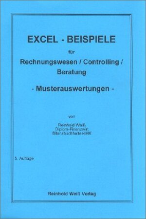 Buchcover Excel-Beispiele für Rechnungswesen /Controlling /Beratung /Musterauswertungen | Reinhold Weiß | EAN 9783929182637 | ISBN 3-929182-63-7 | ISBN 978-3-929182-63-7