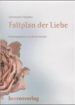 Faltplan der Liebe. Literarische Faltpläne