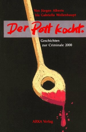 Der Pott kocht. Geschichten zur Criminale 2000