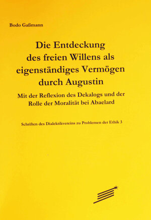 Buchcover Die Entdeckung des freien Willens als eigenständiges Vermögen durch Augustin | Bodo Gaßmann | EAN 9783929245189 | ISBN 3-929245-18-3 | ISBN 978-3-929245-18-9