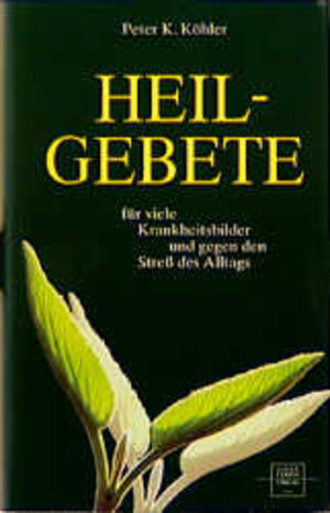 Buchcover Heilgebete | Peter K Köhler | EAN 9783929246391 | ISBN 3-929246-39-2 | ISBN 978-3-929246-39-1