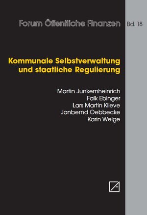Buchcover Kommunale Selbstverwaltung und staatliche Regulierung | Martin Junkernheinrich | EAN 9783929342871 | ISBN 3-929342-87-1 | ISBN 978-3-929342-87-1