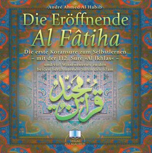 Die Eröffnende - Al Fatiha. CD: Die erste Koransure zum Selbstlernen - mit der 112. Sure 