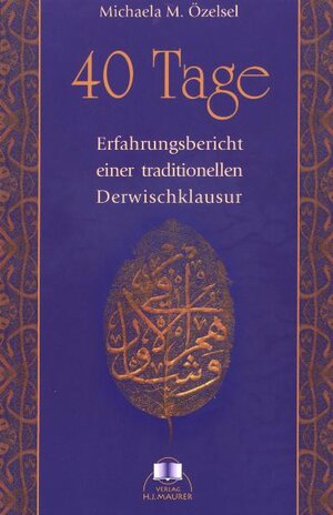 40 Tage: Erfahrungsbericht einer traditionellen Derwischklausur