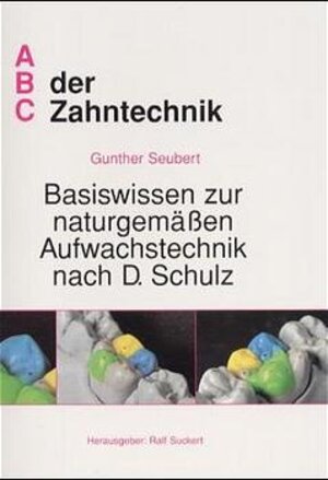 Buchcover Basiswissen zur naturgemässen Aufwachstechnik nach D. Schulz | Günther Seubert | EAN 9783929360073 | ISBN 3-929360-07-1 | ISBN 978-3-929360-07-3