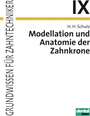 Buchcover Modellation und Anatomie der Zahnkrone | Hans H Schulz | EAN 9783929360141 | ISBN 3-929360-14-4 | ISBN 978-3-929360-14-1