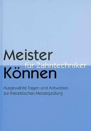 Buchcover Meisterkönnen für Zahntechniker  | EAN 9783929360646 | ISBN 3-929360-64-0 | ISBN 978-3-929360-64-6