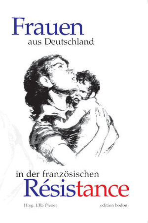Buchcover Frauen aus Deutschland in der französischen Résistance | Ulla Plener | EAN 9783929390902 | ISBN 3-929390-90-6 | ISBN 978-3-929390-90-2
