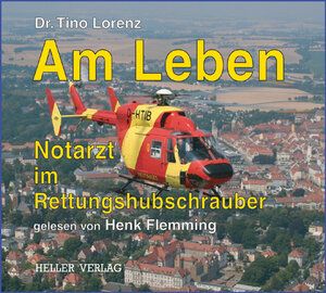 Buchcover Am Leben - Notarzt im Rettungshubschrauber | Tino Lorenz | EAN 9783929403411 | ISBN 3-929403-41-2 | ISBN 978-3-929403-41-1