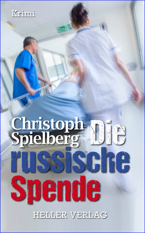 Buchcover Die russische Spende | Christoph Spielberg | EAN 9783929403749 | ISBN 3-929403-74-9 | ISBN 978-3-929403-74-9