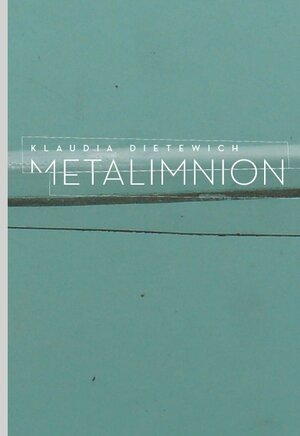 Buchcover METALIMNION | Klaudia Dietewich | EAN 9783929419672 | ISBN 3-929419-67-X | ISBN 978-3-929419-67-2