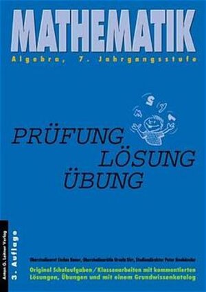 Buchcover Mathematik - Algebra, 7. Jahrgangsstufe (Gymnasium) Prüfung /Lösung /Übung | Stefan Bauer | EAN 9783929433043 | ISBN 3-929433-04-4 | ISBN 978-3-929433-04-3