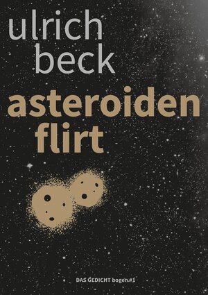 Buchcover asteroidenflirt | Ulrich Beck | EAN 9783929433401 | ISBN 3-929433-40-0 | ISBN 978-3-929433-40-1