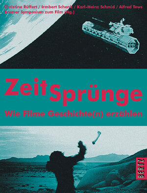 Zeitsprünge. Wie Filme Geschichte(n) erzählen