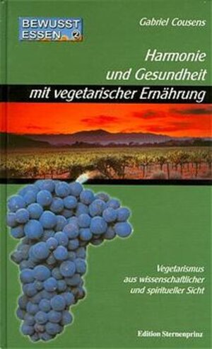 Buchcover Bewusst essen / Harmonie und Gesundheit mit vegetarischer Ernährung | Gabriel Cousens | EAN 9783929475678 | ISBN 3-929475-67-7 | ISBN 978-3-929475-67-8