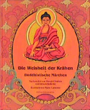 Die Weisheit der Krähen: Buddhistische Märchen