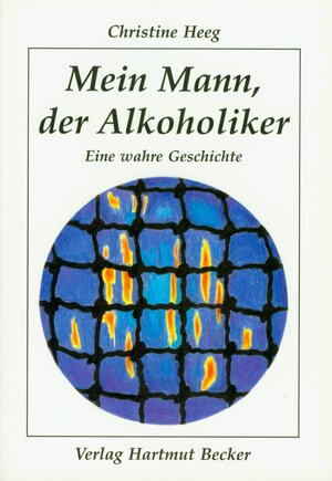 Buchcover Mein Mann, der Alkoholiker | Christine Heeg | EAN 9783929480214 | ISBN 3-929480-21-2 | ISBN 978-3-929480-21-4