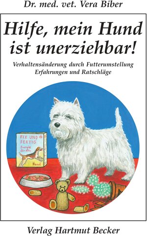 Buchcover Hilfe, mein Hund ist unerziehbar! | Vera Biber | EAN 9783929480344 | ISBN 3-929480-34-4 | ISBN 978-3-929480-34-4