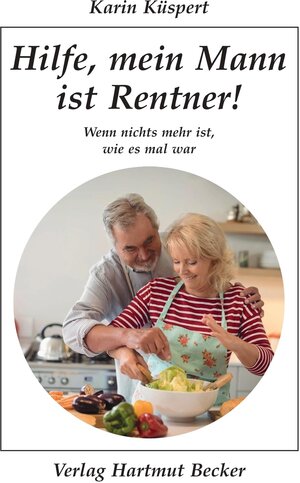 Buchcover Hilfe, mein Mann ist Rentner! | Karin Küspert | EAN 9783929480641 | ISBN 3-929480-64-6 | ISBN 978-3-929480-64-1