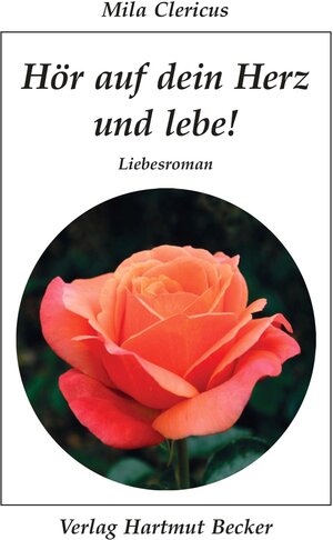 Buchcover Hör auf dein Herz und lebe! | Mila Clericus | EAN 9783929480689 | ISBN 3-929480-68-9 | ISBN 978-3-929480-68-9