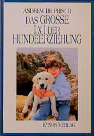 Buchcover Das grosse 1x1 der Hundeerziehung | Andrew DePrisco | EAN 9783929545654 | ISBN 3-929545-65-9 | ISBN 978-3-929545-65-4