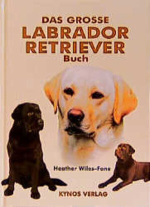 Das grosse Labrador Retriever Buch