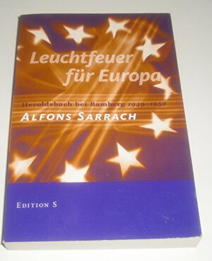 Buchcover Leuchtfeuer für Europa - Heroldsbach bei Bamberg 1949-1952 | Alfons Sarrach | EAN 9783929549164 | ISBN 3-929549-16-6 | ISBN 978-3-929549-16-4