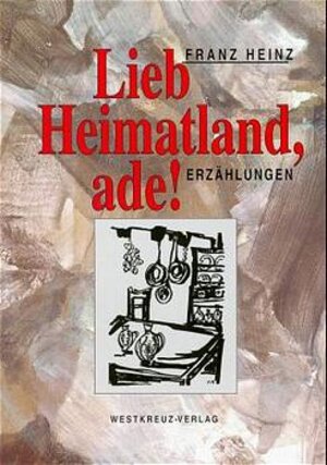 Buchcover Lieb Heimatland, ade! | Franz Heinz | EAN 9783929592351 | ISBN 3-929592-35-5 | ISBN 978-3-929592-35-1
