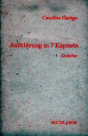 Aufklärung in 7 Kapiteln: Gedichte