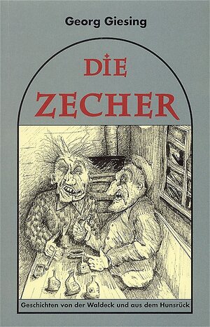 Buchcover Die Zecher | Georg Giesing | EAN 9783929745528 | ISBN 3-929745-52-6 | ISBN 978-3-929745-52-8