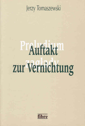 Buchcover Auftakt zur Vernichtung | Jerzy Tomaszewski | EAN 9783929759631 | ISBN 3-929759-63-2 | ISBN 978-3-929759-63-1