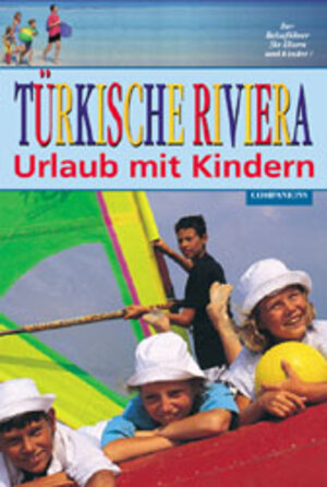 Buchcover Urlaub mit Kindern - Türkische Riviera | Michael Neumann-Adrian | EAN 9783929812824 | ISBN 3-929812-82-7 | ISBN 978-3-929812-82-4