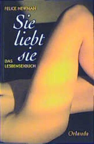 Sie liebt sie. Das Lesbensexbuch